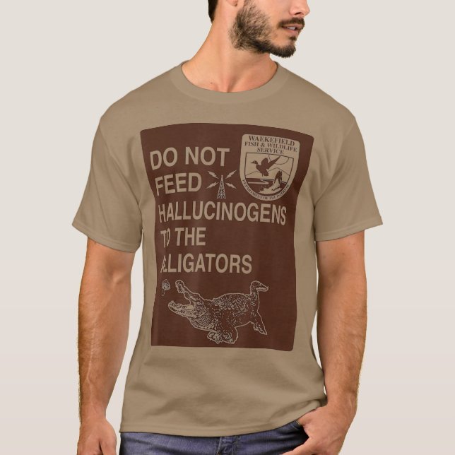 Mata inte Hallucinogener till Krokodiler T Shirt (Framsida)