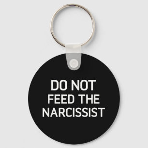Mata inte Narcissist, Funny, Joke, Sarcasti Nyckelring
