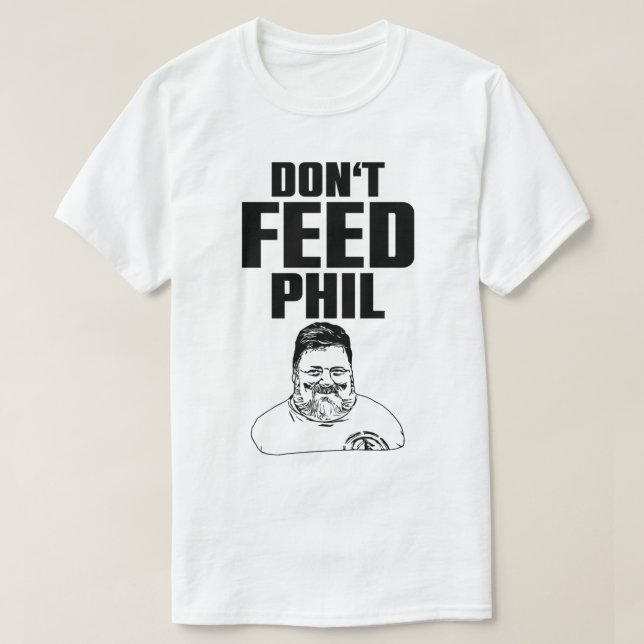Mata inte Phil T Shirt (Design framsida)