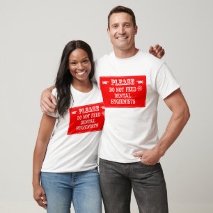Mata inte tandhygienisterna t-shirt