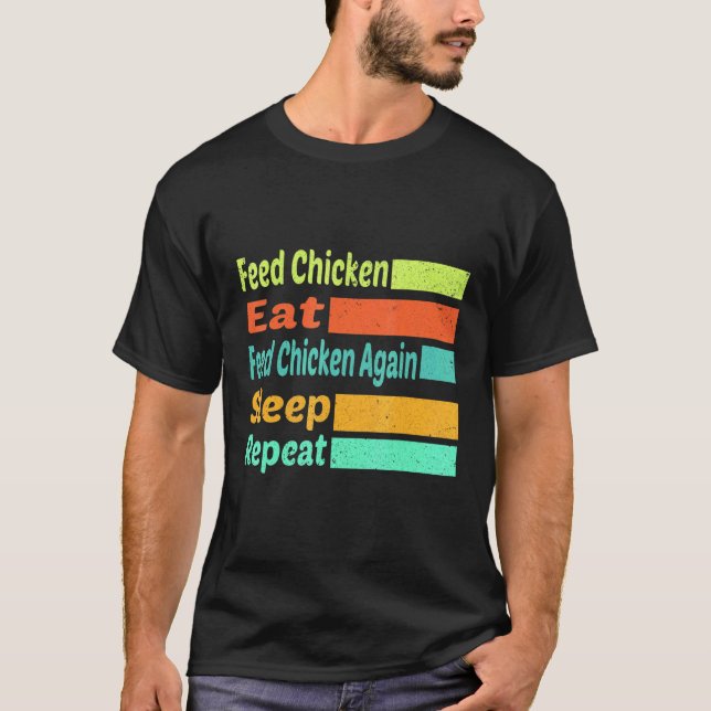 Mata kycklingäta kyckling Igen sömn repeterar T Shirt (Framsida)