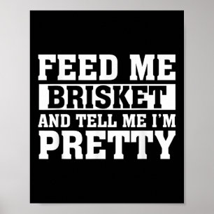 Mata mig brisket& Berätta för mig om Söt Barbe Poster