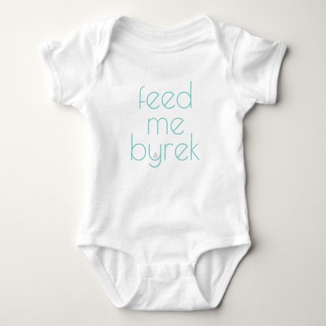 Mata mig Byrek Baby-kostym T Shirt (Framsida)