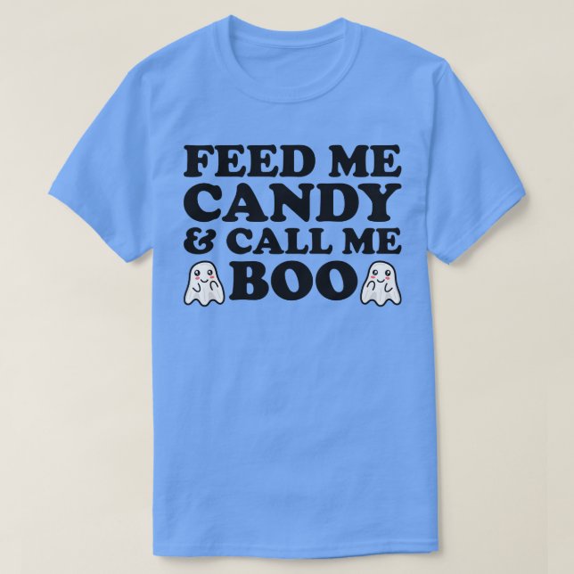 Mata mig Candy och kalla mig Boo Funny Halloween G T Shirt (Design framsida)