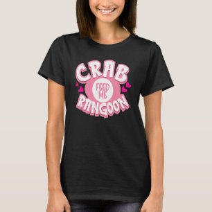 Mata mig Crab Rangoon Crab Puffs Filled Crisp Chee T Shirt