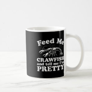 Mata mig Kräftor och säg att jag är Söt. Kaffemugg
