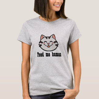 Mata mig mänsklig katt t shirt