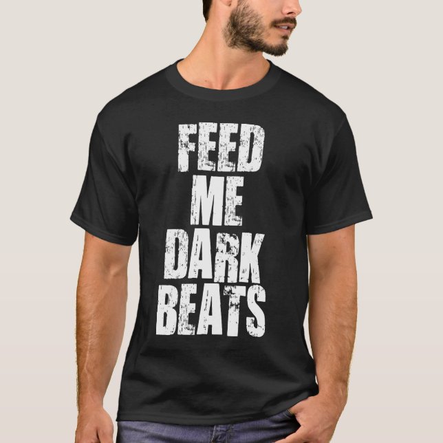 Mata mig Mörk Beats Stil 5 Mörk Shirt Tee Shirt (Framsida)