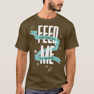 MATA mig och berätta om min Söt  T Shirt