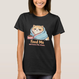 Mata mig och lämna mig ifred Rolig sömnig katt T Shirt