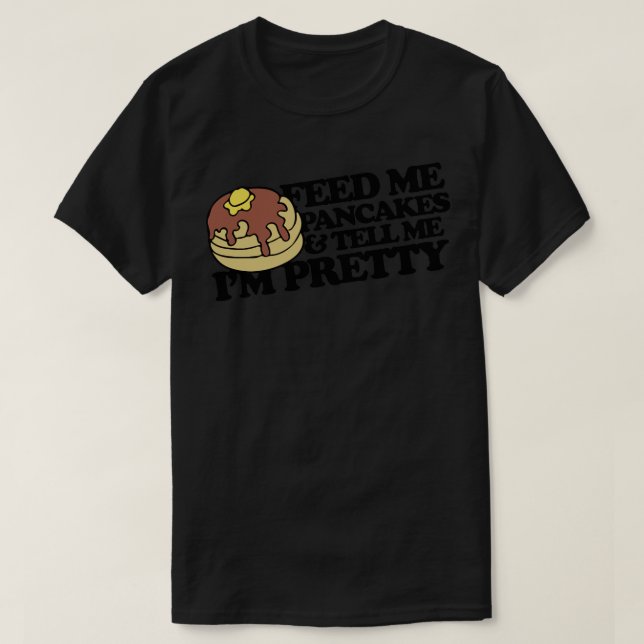 Mata mig pannkakor och berätta om Im söt T Shirt (Design framsida)