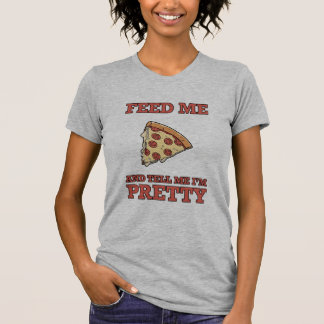 Mata mig Pizza och säg att jag är Söt Women's Tee