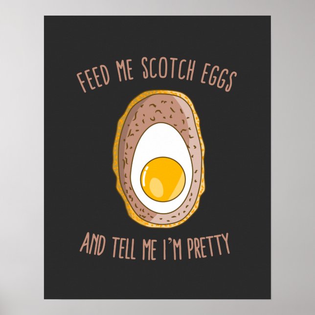 Mata mig Scotch Eggs och säg att jag är Söt Poster (Framsidan)