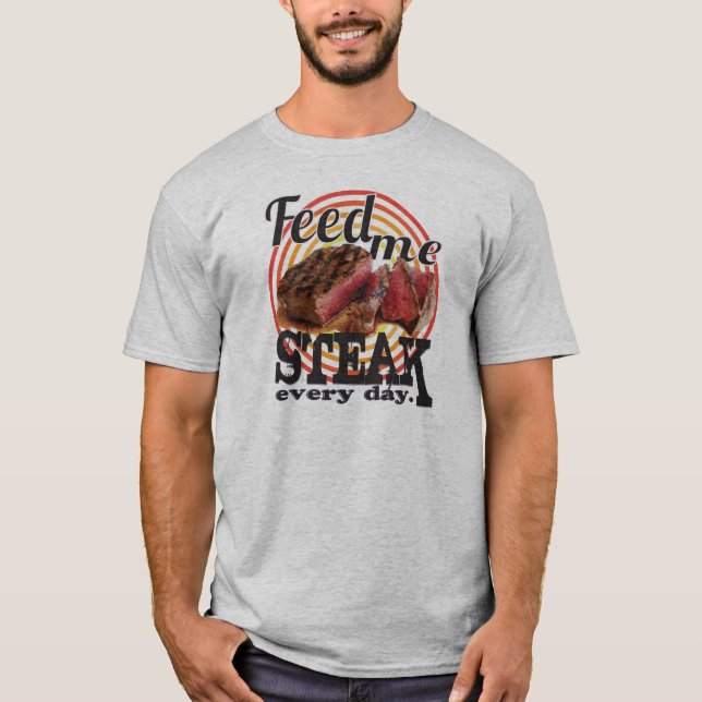 Mata mig STEAK varje dag Tee Shirt (Framsida)