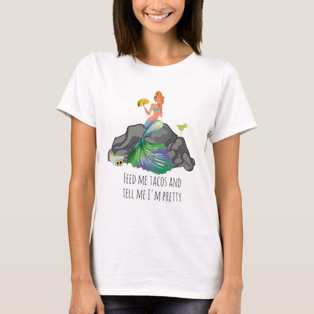 Mata mig Tacos Berätta Söt Sjöjungfru mexikansk ma T Shirt (Framsida)