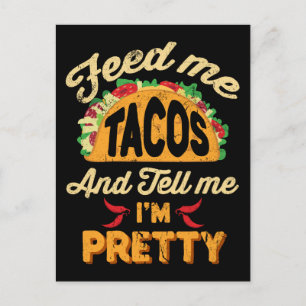 Mata mig Tacos och ring mig att jag är vacker Cinc Vykort