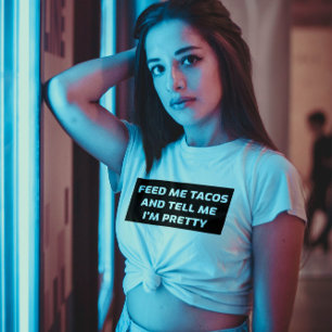 MATA MIG TACOS OCH SÄG ATT JAG ÄR SÖT FUNNY T-SHIR T SHIRT