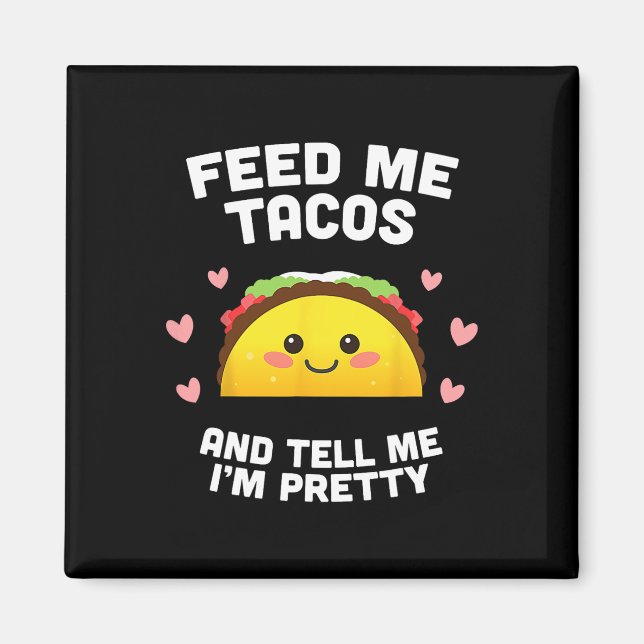 Mata mig Tacos och säg att jag är Söt Magnet (Framsidan)