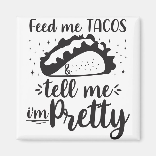 Mata mig tacos och säg att jag är söt magnet (Framsidan)