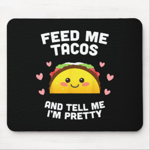 Mata mig Tacos och säg att jag är Söt Musmatta