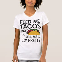 Mata mig Tacos och säg att jag är Söt