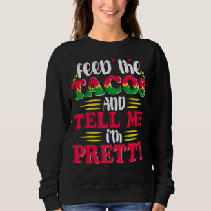 Mata mig Tacos och säg att jag är Söt T Shirt