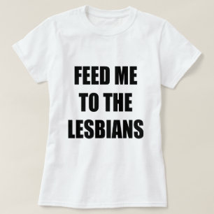 MATA MIG TILL LESBISKARNA T-SHIRT
