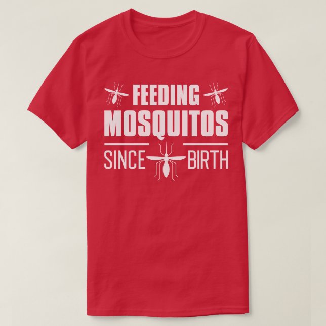 Mata mosketos sedan födseln t shirt (Design framsida)