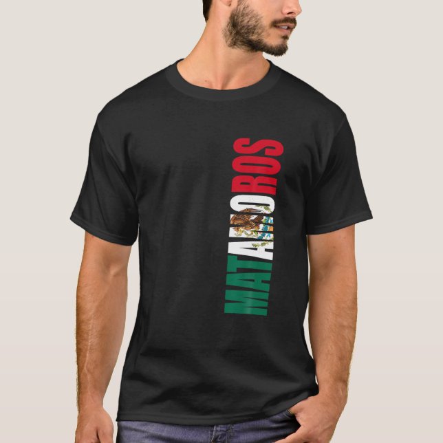 Matamoros Mexico Tamaulipas Mexican Flagga City T  T Shirt (Framsida)