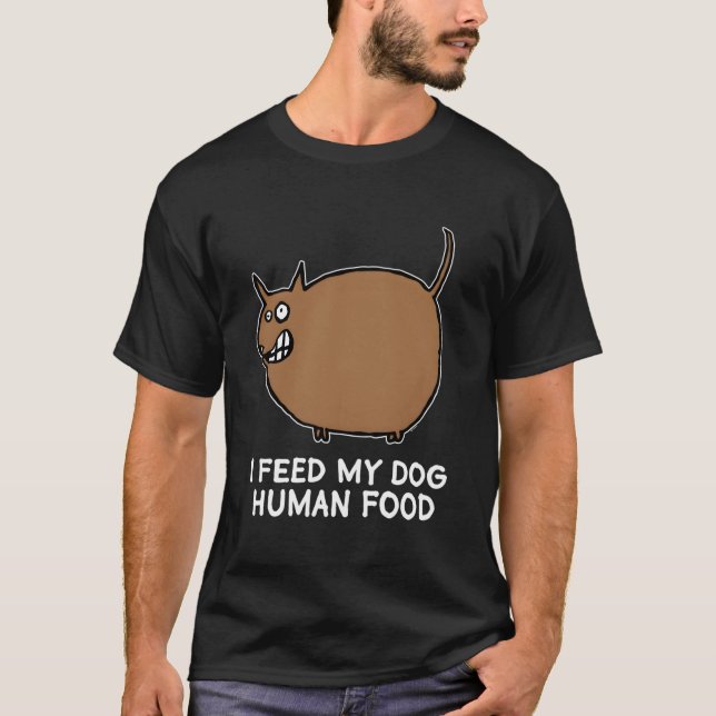 Matande övervikt Tjock Hund Human Food Humor T Shirt (Framsida)