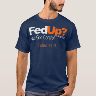 Matat upp Ge gud Control-Anpassningsbar T Shirt