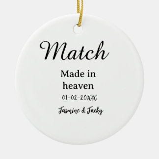 Match made in heaven add name date simple calligra julgransprydnad keramik