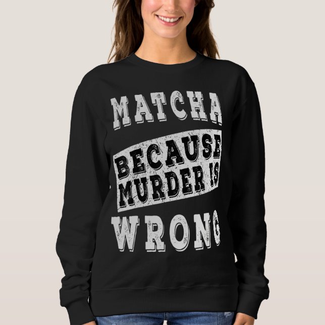 Matcha för att mord är fel t shirt (Framsida)