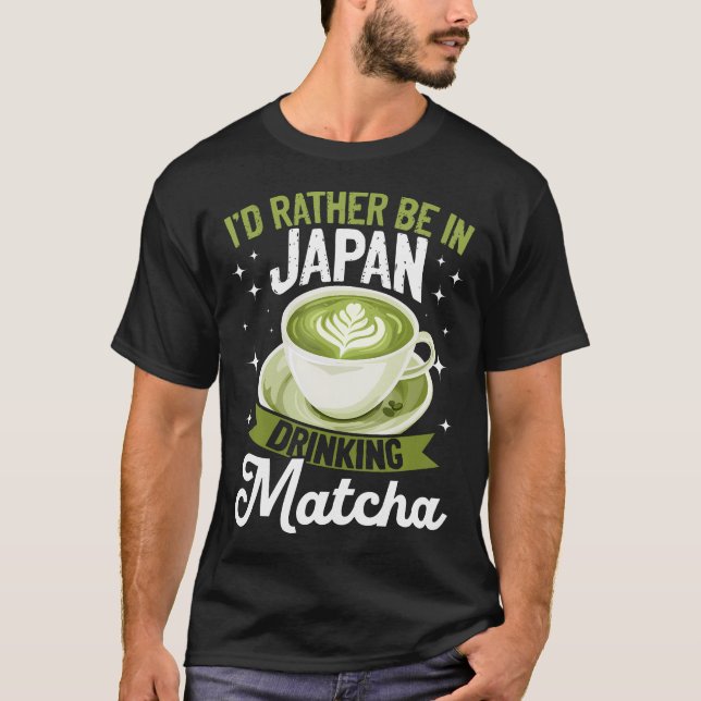 Matcha Green Tea Latte Id Rather Be In Japan Drink T Shirt (Framsida)
