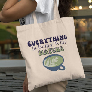 Matcha Grönt Tea, allt är bättre med matcha Tygkasse