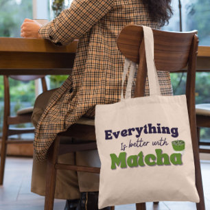 Matcha Grönt Tea, allt är bättre med matcha Tygkasse