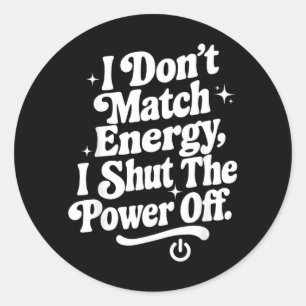 Matcha Inte Energi Stäng Av Strömmen Rolig Humor Runt Klistermärke