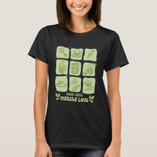 Matcha Lover Green Tea Time Made with Matcha Love T Shirt