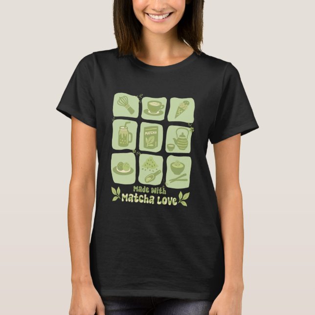 Matcha Lover Green Tea Time Made with Matcha Love T Shirt (Framsida)