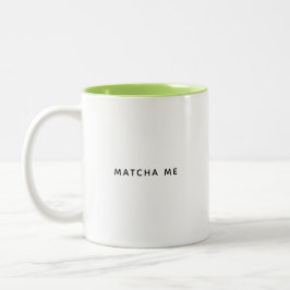 Matcha Me Cute Lime Green Breakfast Coffee Mugg