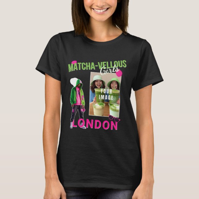 Matcha-vellous Girls London, deine Stadt dein Bild T Shirt (Framsida)