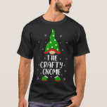 Matchande familjegrupp Crafty Gnome-julen T Shirt<br><div class="desc">Matchande familjegrupp Crafty Gnome-julen</div>