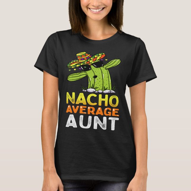 Matching Family Auntie Joke  Nacho Average Aunt T Shirt (Framsida)