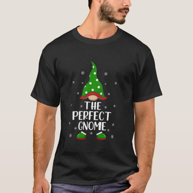 Matching Family Group The Perfect Gnome Christmas  T Shirt (Framsida)