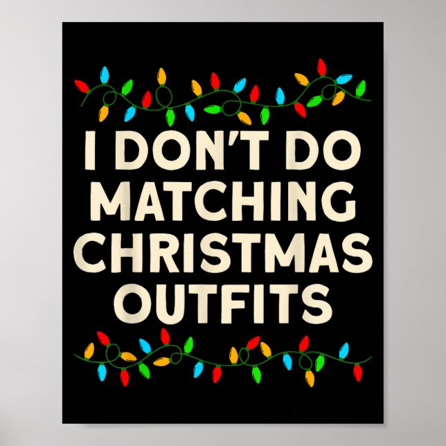 Matching Family I Don't Do Matching Christmas Outf Poster (Framsidan)