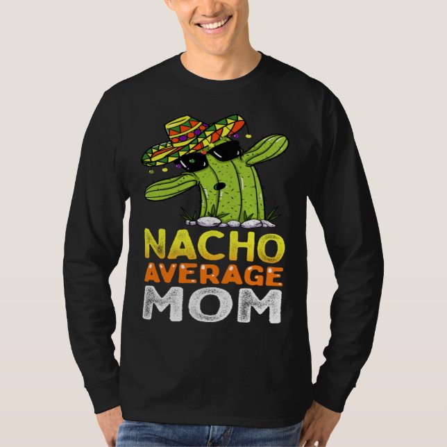 Matching Family Mother Joke  Nacho Average Mom T Shirt (Framsida)
