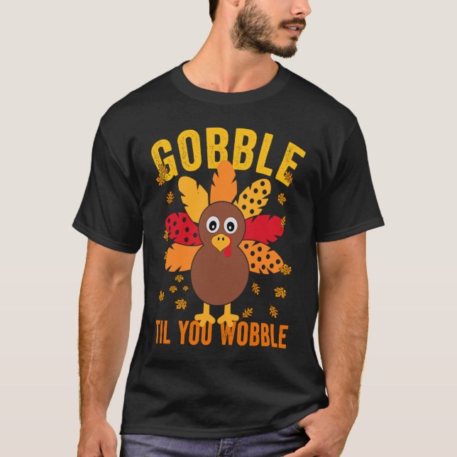Matching Happy Thanksgiving Turkey Day gobble til  T Shirt (Framsida)