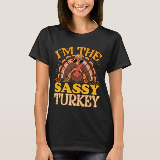 Matching I'm The Sassy Turkey Thanksgiving T Shirt (Framsida)