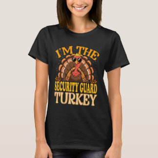 Matching I'm The Security Guard Turkey Thanksgivin T Shirt