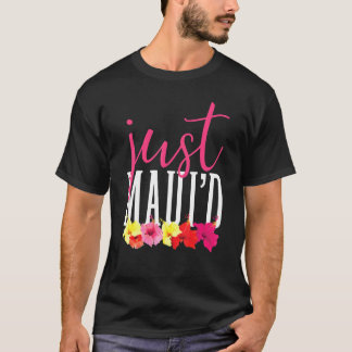 Matching Newlyged Just Mauid Hawaii Maui Honeymoon T Shirt